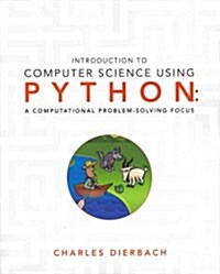 Introduction to Computer Science Using Python : A Computational Problem-Solving Focus (Paperback)