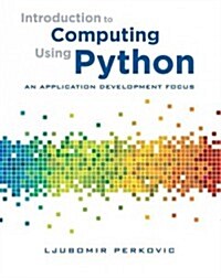 Introduction to Computing Using Python : An Application Development Focus (Paperback)