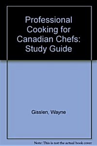 Professional Cooking for Canadian Chefs (Paperback, 5th, Study Guide)