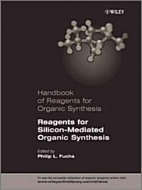 Reagents for Silicon-Mediated Organic Synthesis (Hardcover)