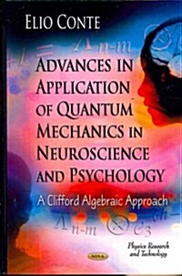 Advances in Application of Quantum Mechanics in Neuroscience and Psychology (Hardcover)