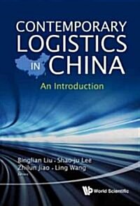 Contemporary Logistics in China: An Introduction (Hardcover)