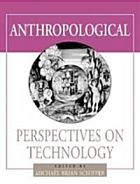 Anthropological Perspectives on Technology (Paperback)