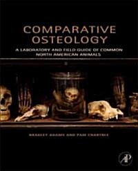 Comparative Osteology: A Laboratory and Field Guide of Common North American Animals (Paperback)