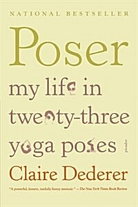 Poser: My Life in Twenty-Three Yoga Poses (Paperback)