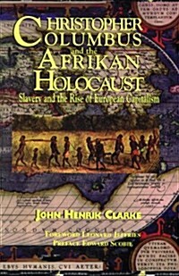 Christopher Columbus and the Afrikan Holocaust: Slavery and the Rise of European Capitalism (Paperback)