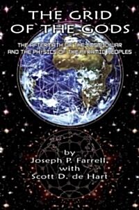 [중고] The Grid of the Gods: The Aftermath of the Cosmic War and the Physics of the Pyramid Peoples (Paperback)