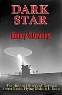 Dark Star: The Hidden History of German Secret Bases, Flying Disks & U-Boats (Paperback)