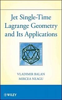 Jet Single-Time Lagrange Geometry and Its Applications (Hardcover)
