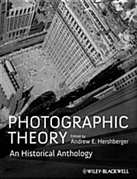 Photographic Theory: An Historical Anthology (Hardcover)