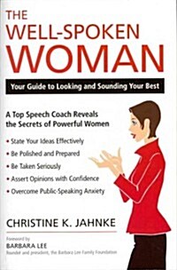 The Well-Spoken Woman: Your Guide to Looking and Sounding Your Best (Paperback)