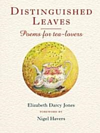 Distinguished Leaves : Poems for Tea Lovers (Hardcover)