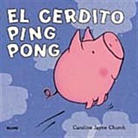 El cerdito Ping Pong / Ping Pong The Pig (Hardcover)