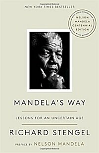 Mandelas Way: Lessons for an Uncertain Age (Paperback)