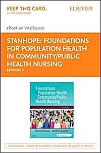 Foundations for Population Health for Community/Public Health Nursing - Elsevier Ebook on Vitalsource Retail Access Card (Pass Code, 5th)