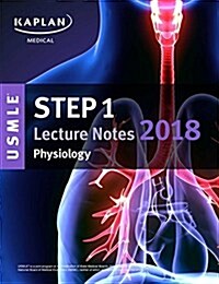 Kaplan USMLE Step 1 Physiology Lecture Notes 2018 (Paperback)