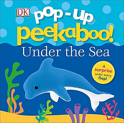 Pop-Up Peekaboo! Under the Sea: A Surprise Under Every Flap! (Board Books)