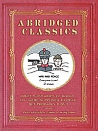 [중고] Abridged Classics: Brief Summaries of Books You Were Supposed to Read But Probably Didn‘t (Hardcover)