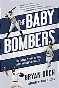 The Baby Bombers: The Inside Story of the Next Yankees Dynasty (Hardcover)