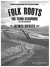 Folk Roots for Tenor Saxophone: Progressive Graded Repertoire for the Developing Saxophonist (Paperback)