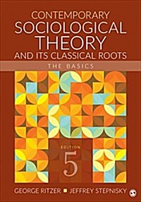 Contemporary Sociological Theory and Its Classical Roots: The Basics (Paperback, 5)