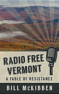 Radio Free Vermont: A Fable of Resistance (Library Binding)