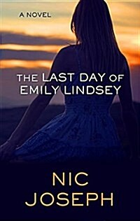 The Last Day of Emily Lindsey (Library Binding)