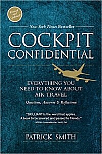 Cockpit Confidential: Everything You Need to Know about Air Travel: Questions, Answers, and Reflections (Paperback, 2)
