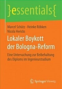 Lokaler Boykott Der Bologna-Reform: Eine Untersuchung Zur Beibehaltung Des Diploms Im Ingenieurstudium (Paperback, 1. Aufl. 2017)