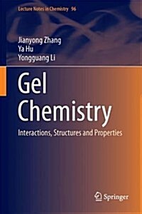 Gel Chemistry: Interactions, Structures and Properties (Hardcover, 2018)