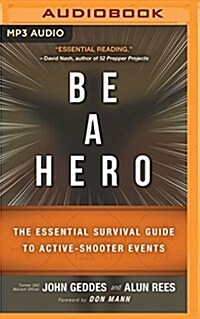 Be a Hero: The Essential Survival Guide to Active-Shooter Events (MP3 CD)