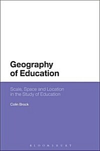 Geography of Education : Scale, Space and Location in the Study of Education (Paperback)