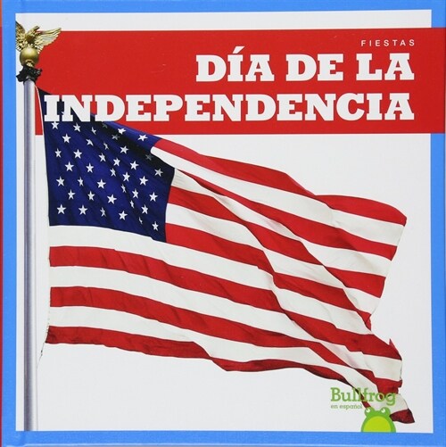 Dia de la Independencia (Independence Day) (Hardcover)