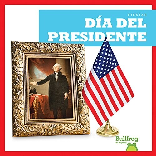 Dia del Presidente (Presidents Day) (Hardcover)