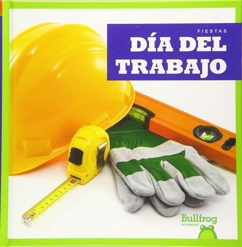 Dia del Trabajo (Labor Day) (Hardcover)