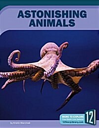 Astonishing Animals (Library Binding)