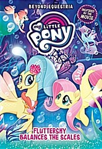 My Little Pony: Beyond Equestria: Fluttershy Balances the Scales (Hardcover)