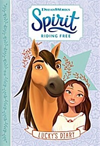 Spirit Riding Free: Luckys Diary (Hardcover)