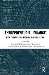 Entrepreneurial Finance: New Frontiers of Research and Practice (Hardcover)