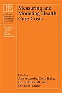 Measuring and Modeling Health Care Costs, 76 (Hardcover)