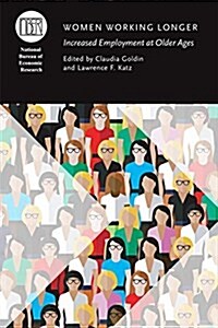 Women Working Longer: Increased Employment at Older Ages (Hardcover)