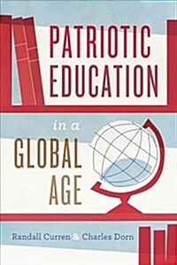Patriotic Education in a Global Age (Hardcover)