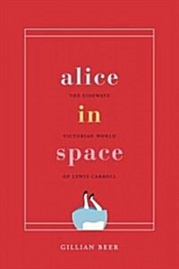 Alice in Space: The Sideways Victorian World of Lewis Carroll (Paperback)