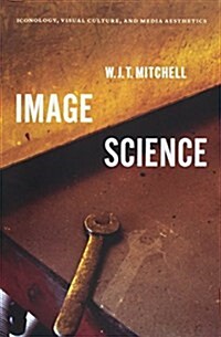 Image Science: Iconology, Visual Culture, and Media Aesthetics (Paperback)