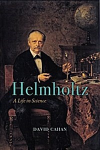 Helmholtz: A Life in Science (Hardcover)