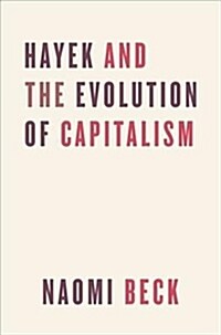 Hayek and the Evolution of Capitalism (Hardcover)