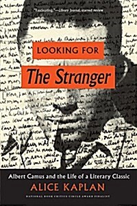Looking for the Stranger: Albert Camus and the Life of a Literary Classic (Paperback)