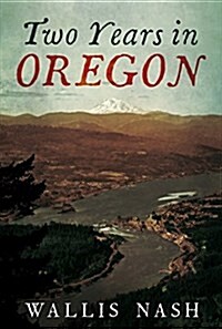 Two Years in Oregon (Paperback)