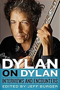 Dylan on Dylan: Interviews and Encounters (Hardcover)