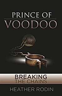 Prince of Voodoo: Breaking the Chains (Paperback)